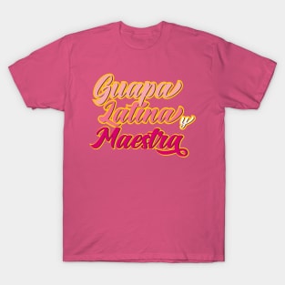 Guapa Latina y Maestra T-Shirt